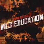 Supra Naturals - Wild Education
